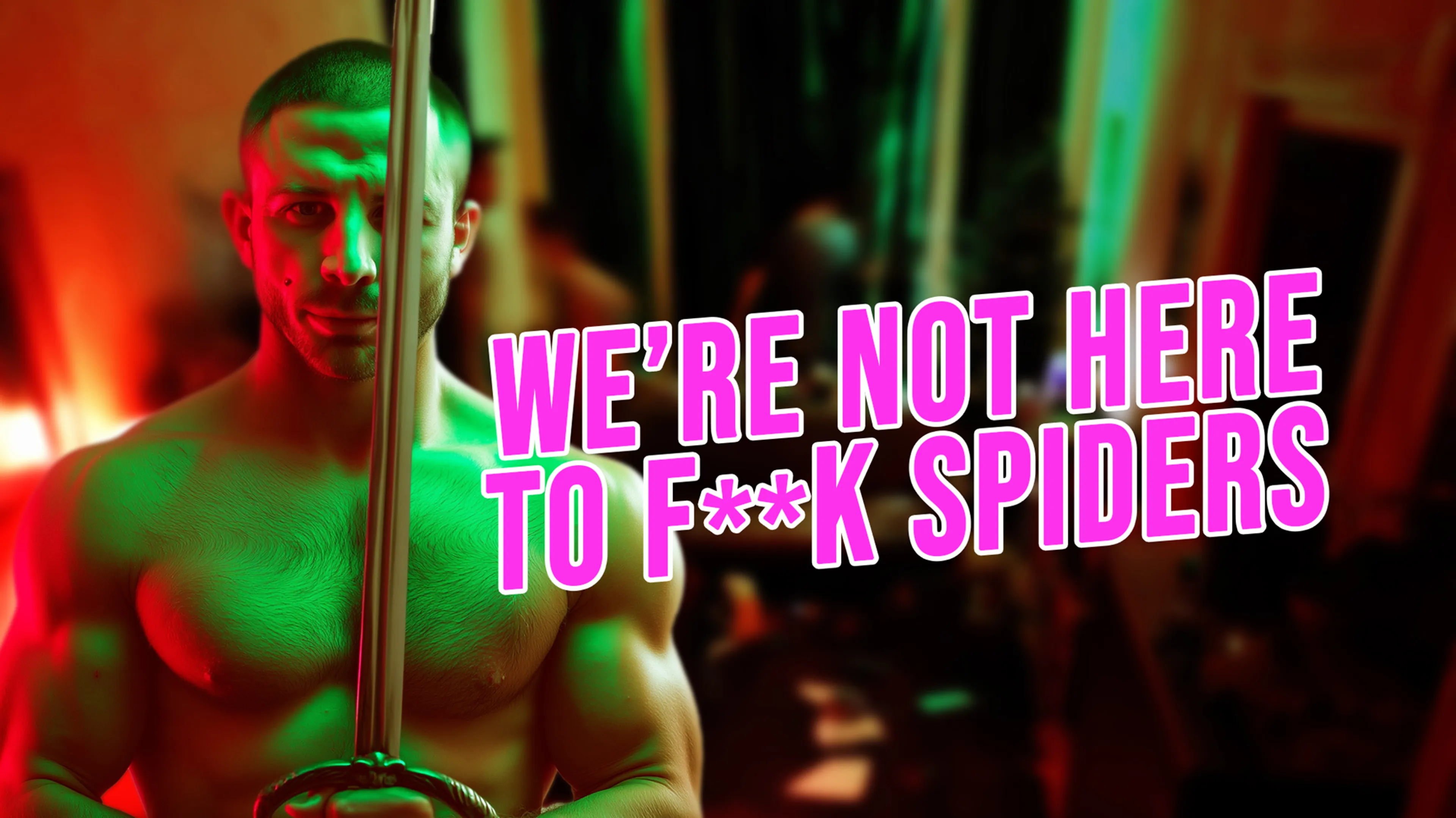 We're Not Here to F**k Spiders poster